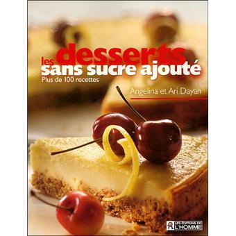 Les desserts sans sucre ajoute plus de 100 recettes - 1