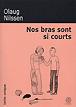 Nos bras sont si courts - Olaug Nilssen - broché