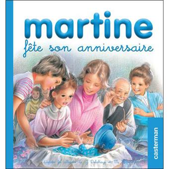 Mes Premiers Martine Tome 3 Martine Fete Son Anniversaire Gilbert Delahaye Marcel Marlier Cartonne Achat Livre Fnac