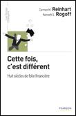 Cette Fois C Est Different Huit Siecles De Folie Financiere Broche Carmen Reinhart Kenneth Rogoff Achat Livre Fnac