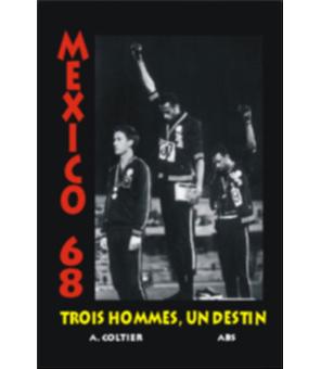Mexico 68, trois hommes un destin