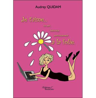 Je T Aime Un Peu Beaucoup Passionnement A La Folie Broche Audrey Quidam Achat Livre Fnac Je T Aime Un Peu Beaucoup Passionnement A La Folie Broche Audrey Quidam Achat Livre Fnac