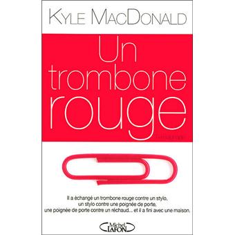 Un Trombone Rouge - Broché - Kyle Macdonald - Achat Livre | Fnac