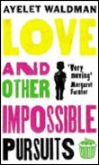 Love and other impossible pursuits