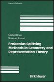 Frobenius Splitting Methods in Geometry and Representation Theory - Hardback - 2004 - 1