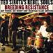 Ted sirota s rebel souls breeding resistance