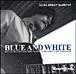 Blue and white