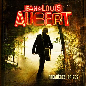 Premières prises - Jean-Louis Aubert - CD album - Achat & prix | fnac