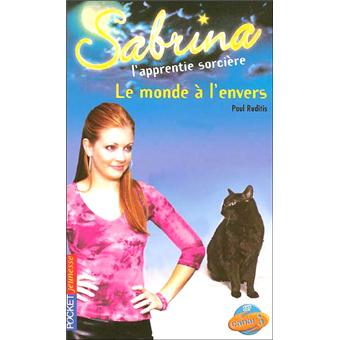 Sabrina L Apprentie Sorciere Tome 31 Le Monde A L Envers Paul Ruditis Poche Achat Livre Fnac Sabrina L Apprentie Sorciere Tome 31 Le Monde A L Envers Paul Ruditis Poche Achat Livre Fnac