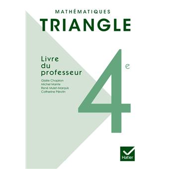 Triangle Mathematiques 4e Ed 2011 Livre Du Professeur Livre Du Professeur Edition 2011 Broche Michel Mante Gisele Chapiron Catherine Perotin Rene Mulet Marquis Mante M Chapiron G M Achat Livre Fnac