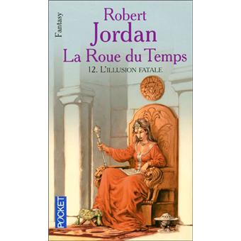 Robert Jordan - La Roue du Temps tome 6 L-illusion-fatale