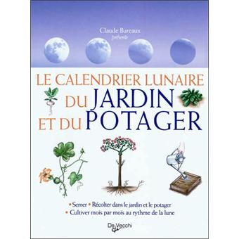 Le Calendrier Lunaire Du Jardin Et Du Potager 16 X 21 Cm Broche