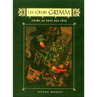 Les Sœurs Grimm Tome 4 Tome 4 Les Soeurs Grimm Tome 4 Crime Au Pays Des Fees Michel Buckley Poche Achat Livre Fnac