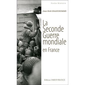 Seconde Guerre Mondiale En France Poche Poche Jean Noel Grandhomme Achat Livre Ou Ebook Fnac