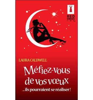 Méfiez-vous de vos voeux, ils pourraient se réaliser