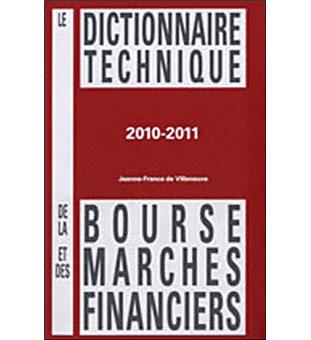 Dictionnaire technique de la Bourse et des marchés financiers