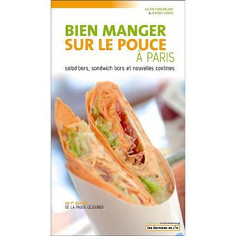 Bien manger sur le pouce à Paris  broché  Julien Ponceblanc, Jérôme