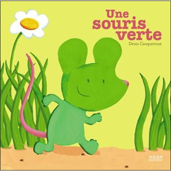 Une souris verte Livre matières - cartonné - Denis ...