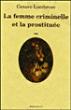 La femme criminelle et la prostituee - Cesare Lombroso - (donnée non spécifiée)
