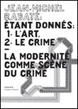Etant donnés 1 l'art, 2 le crime