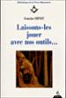 Laissons-les jouer avec nos outils - Francine Cheney - broché