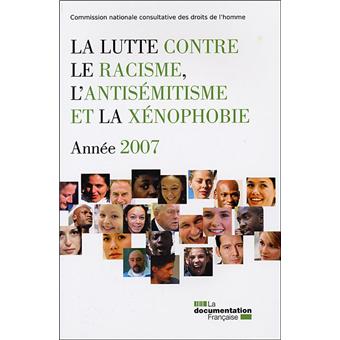 La lutte contre le racisme, l'antisemitisme et la xenophobie - annee 2007