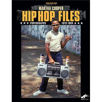 【お年玉セール特価】 Hip hop files 1979-1984 - relié - Martha Cooper - Achat 洋書
