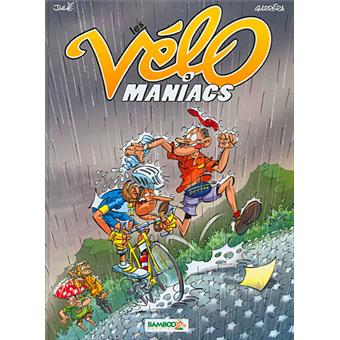 Les Vélomaniacs Tome 3 Tome 3 Les Vélomaniacs -