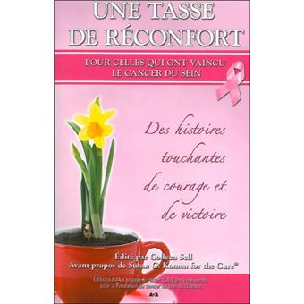 Une Tasse De Reconfort Pour Celles Qui Ont Vaincu Le Cancer Du Sein Broche Colleen Sell Achat Livre Fnac Une Tasse De Reconfort Pour Celles Qui Ont Vaincu Le Cancer Du Sein Broche Colleen Sell Achat Livre Fnac