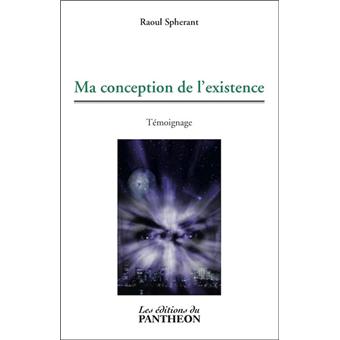 Ma Conception De L Existence Broche Raoul Spherant Livre Tous