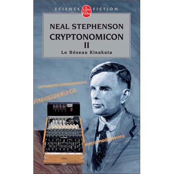 Cryptonomicon Tome 2 Tome 2 Le Reseau Kinakuta Cryptonomicon Tome 2 Neal Stephenson Poche Livre Tous Les Livres A La Fnac