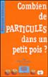 Combien de particules dans un petit pois ? - 1