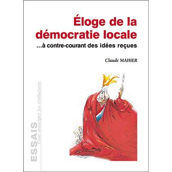 Eloge de la démocratie locale, à contre-courant des idées reçues