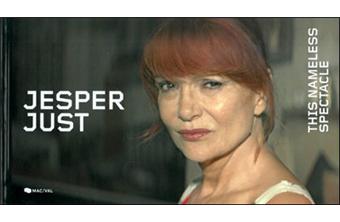 Jesper Just. This Nameless Spectacle - 1