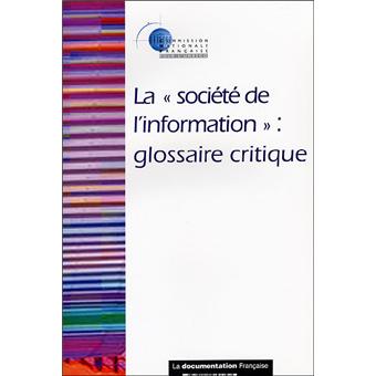 La société de l'information : Glossaire critique