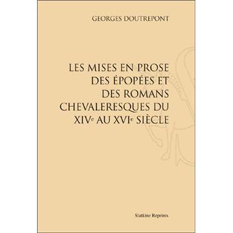 Les mises en prose des épopées et des romans chevaleresques du XIVème