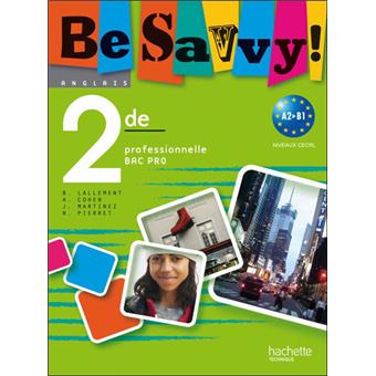 Be savvy! 2de Bac Pro - Livre élève - Ed.2009