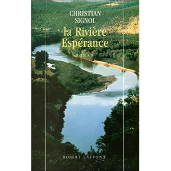 La Rivière Espérance Rivière Espérance Tome 1 Christian Signol