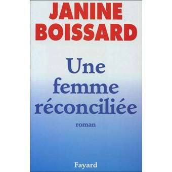 Une femme réconciliée roman - Janine Boissard - Achat Livre ou ebook | fnac