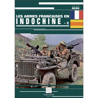 Les Armes Francaises De La Guerre D Indochine Tome 2 Broche Jean Huon Achat Livre Fnac Les Armes Francaises De La Guerre D Indochine Tome 2 Broche Jean Huon Achat Livre Fnac