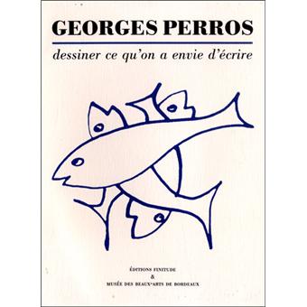 Dessiner Ce Qu On A Envie D Ecrire Broche Georges Perros Achat Livre Fnac