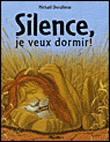 Silence, je veux dormir