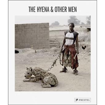 Pieter Hugo : the hyena and other men