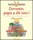 Corentin, Papa A Dit Non ! - 1