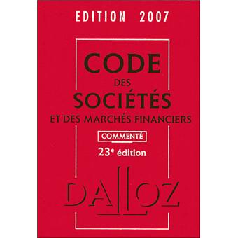 Code des sociétés et des marchés financiers 2007 commenté