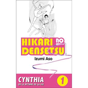 Hikari no Densetsu - Cynthia ou le rythme de la vie t.3: 9782759506491:  Izumi Asō: Books 
