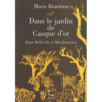 Dans le jardin de Casque d'or. Entre Belleville et Ménilmontant