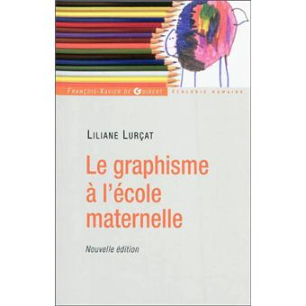 Le graphisme à l'école maternelle broché Liliane Lurçat Achat