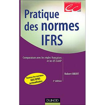 Pratique des normes IFRS - 6e éd. - Référentiel et guide d'application