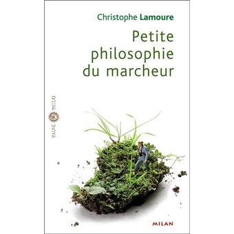 Petite philosophie du marcheu - 1